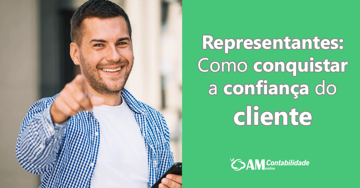 Representante Como Conquistar A Confianca Do Cliente - AM Contabilidade