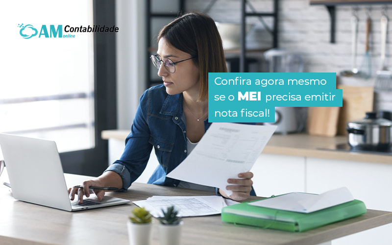 Confira Agora Mesmo Se O Mei Precisa Emitir Nota Fiscal! Blog Am Contabilidade Online - AM Contabilidade