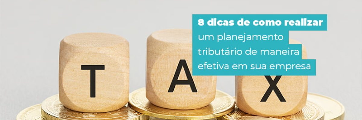 8 Dicas De Como Realizar Um Planejamento Tributário De Maneira Efetiva Em Sua Empresa Blog Am Contabilidade Online - AM Contabilidade