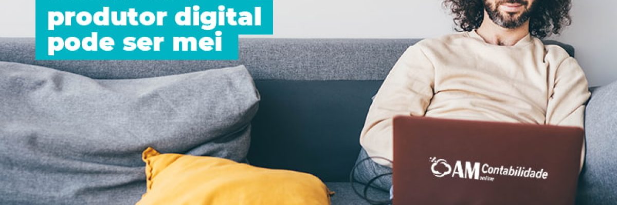 Descubra Agora Mesmo Se Produtor Digital Pode Ser Mei Post Am Contabilidade Online - AM Contabilidade