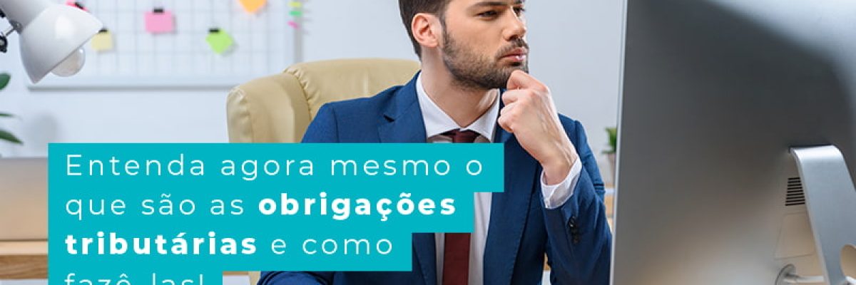 Entenda Agora Mesmo O Que Sao As Obrigacoes Tributarias E Como Faze Las Blog Am Contabilidade Online - AM Contabilidade