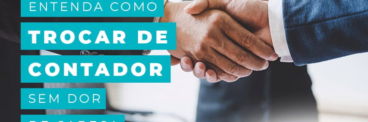 Entenda Como Trocar De Contador Sem Dor De Cabeca Blog Am Contabilidade Online - AM Contabilidade