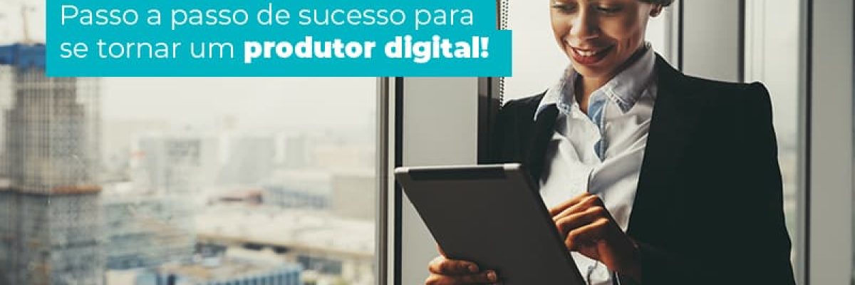 Passo A Passo De Sucesso Para Se Tornar Um Produtor Digital Post (1) Am Contabilidade Online Am Contabilidade Online - AM Contabilidade