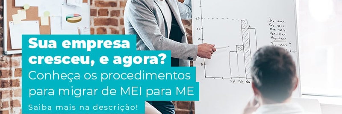 Sua Empresa Cresceu E Agora Conheca Os Procedimentos Para Migrar De Mei Para Me Blog Am Contabilidade Online - AM Contabilidade
