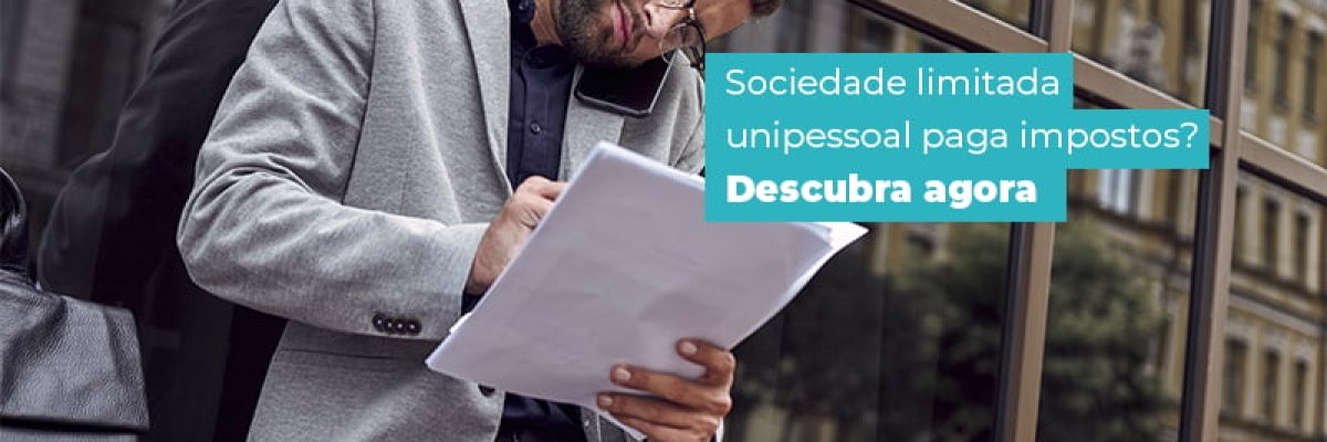 Sociedade Limitada Unipessoal Paga Impostos Descubra Agora Blog Am Contabilidade Online - AM Contabilidade