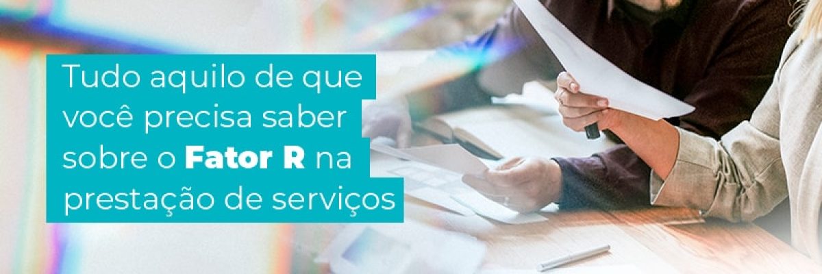 Tudo Aquilo De Que Voce Precisa Saber Sobre O Fator R Na Prestacao De Servicos Blog Am Contabilidade Online - AM Contabilidade